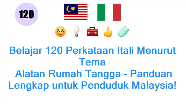 Belajar 120 Perkataan Itali Menurut Tema: Alatan Rumah Tangga – Panduan Lengkap untuk Penduduk Malaysia!